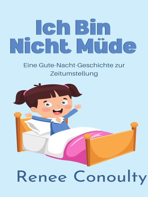 Title details for Ich Bin Nicht Müde by Renee Conoulty - Available